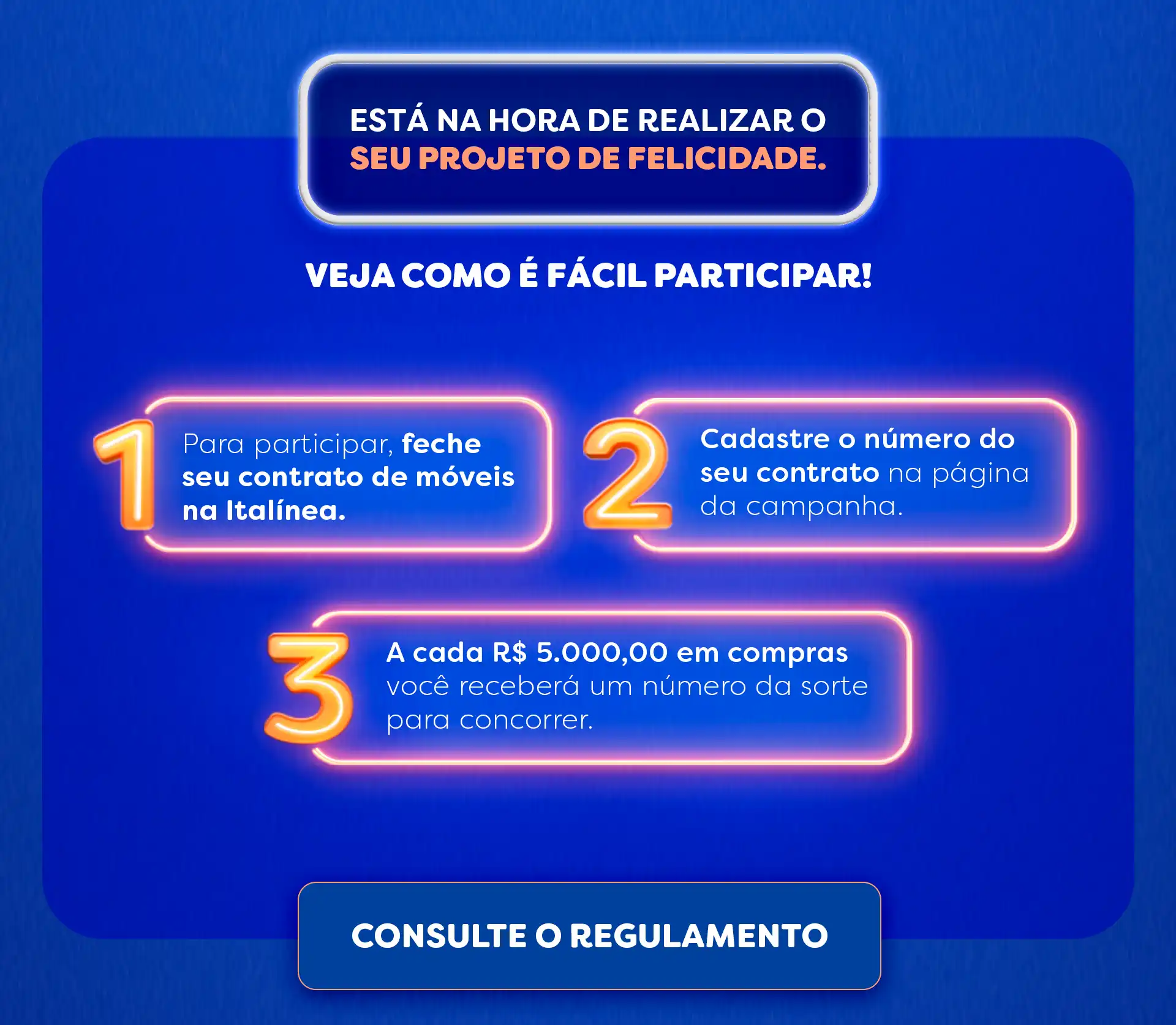 Está na hora de realizar o seu projeto de felicidade.