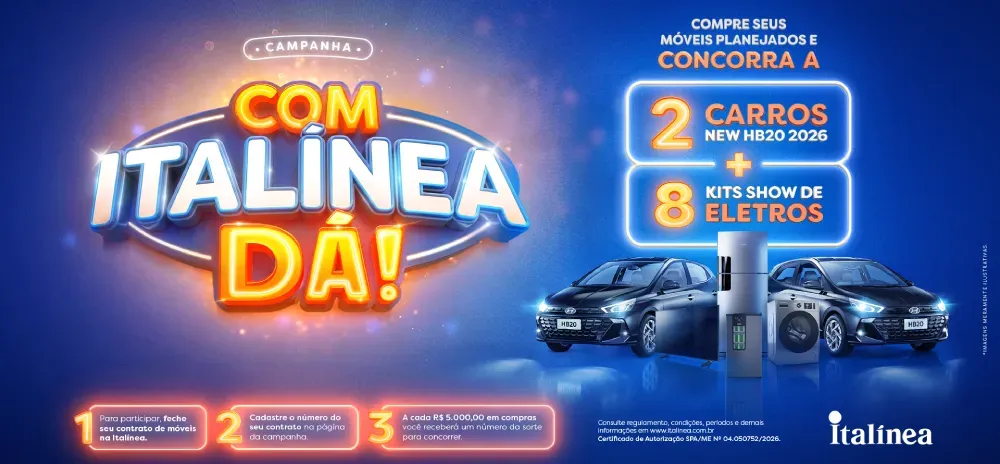 Com Italínea Dá - Compre seus móveis planejados e concorra a 2 carros + 8 kits show de eletros