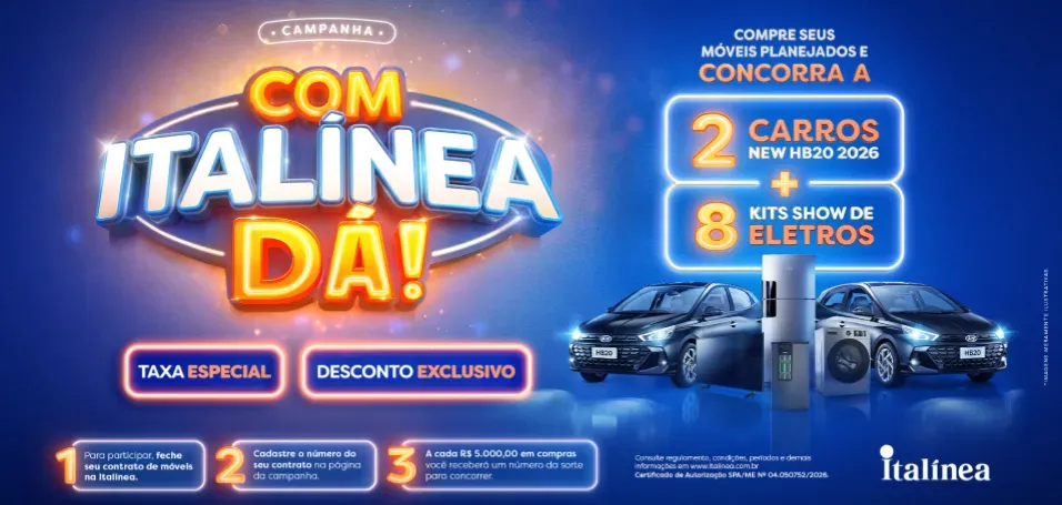 Com Italínea Dá - Compre seus móveis planejados e concorra a 2 carros + 8 kits show de eletros