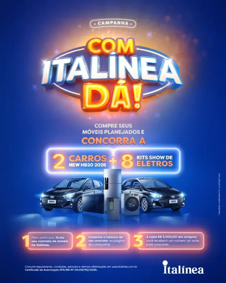Com Italínea Dá - Compre seus móveis planejados e concorra a 2 carros + 8 kits show de eletros
